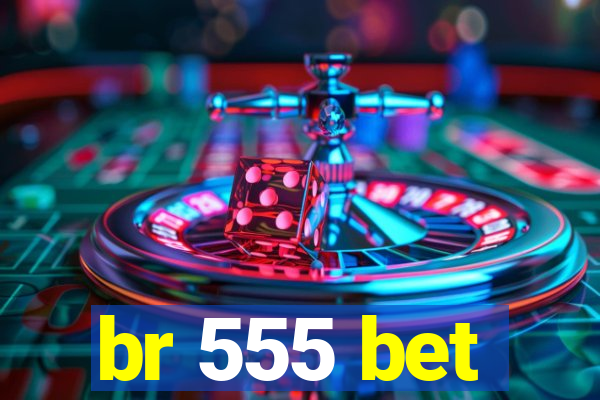 br 555 bet