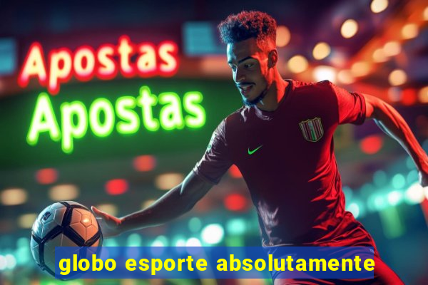 globo esporte absolutamente