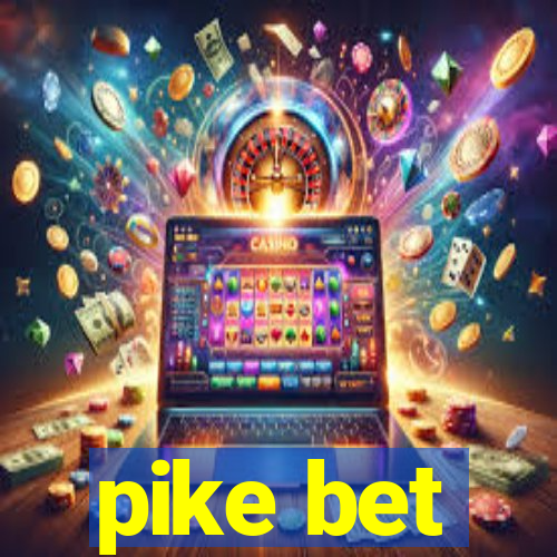 pike bet