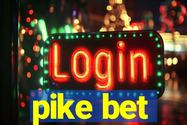 pike bet