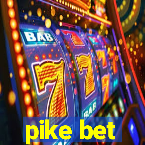 pike bet