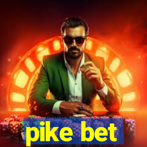 pike bet