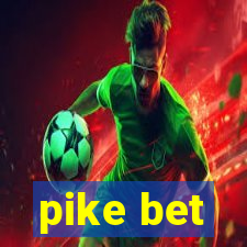 pike bet