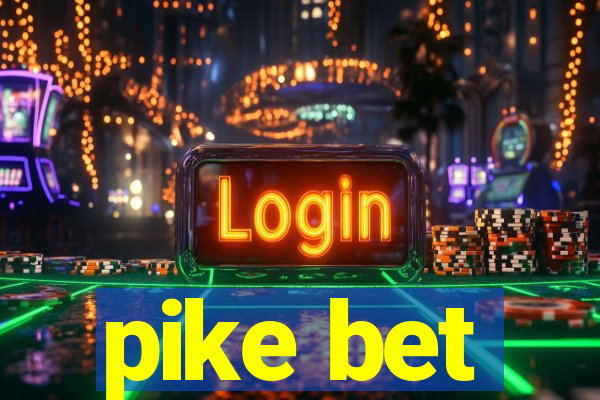 pike bet