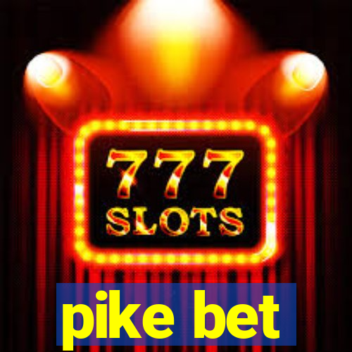 pike bet