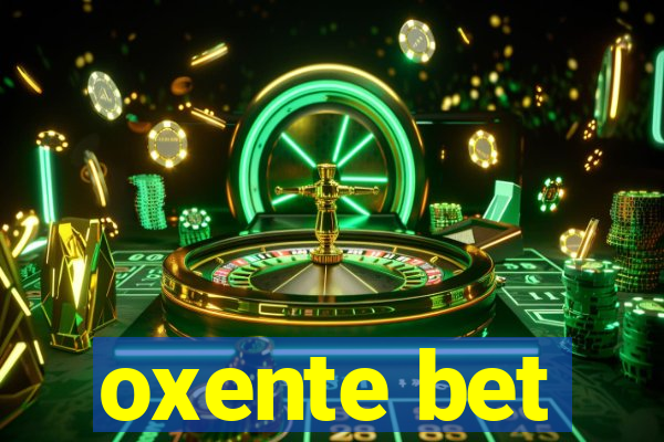 oxente bet