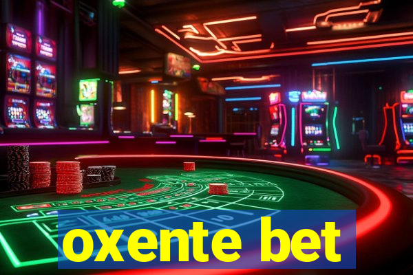 oxente bet