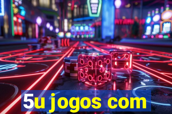 5u jogos com