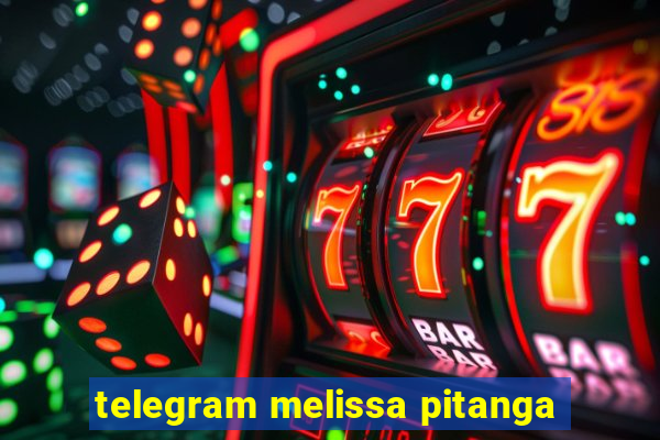 telegram melissa pitanga