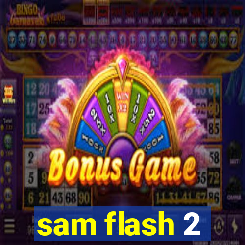 sam flash 2