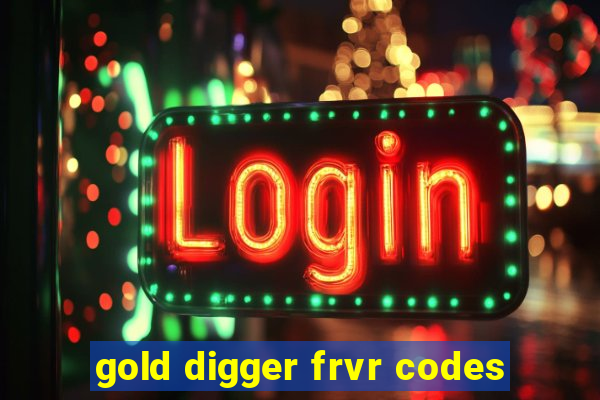 gold digger frvr codes