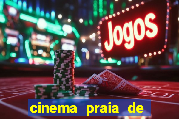 cinema praia de belas shopping