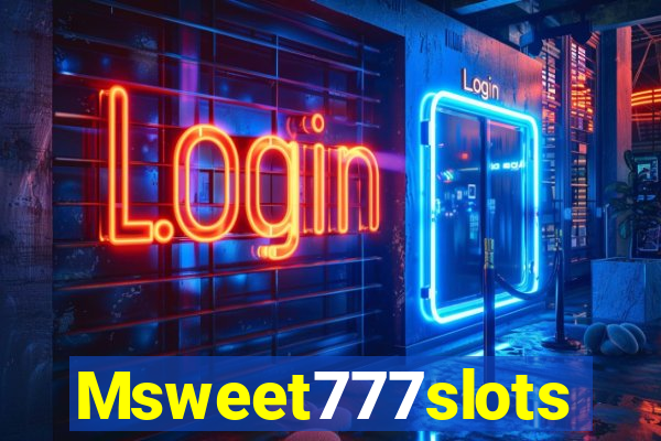 Msweet777slots