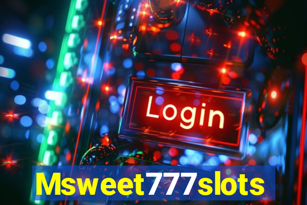 Msweet777slots