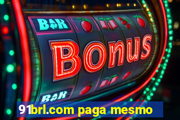 91brl.com paga mesmo