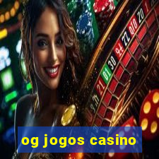 og jogos casino