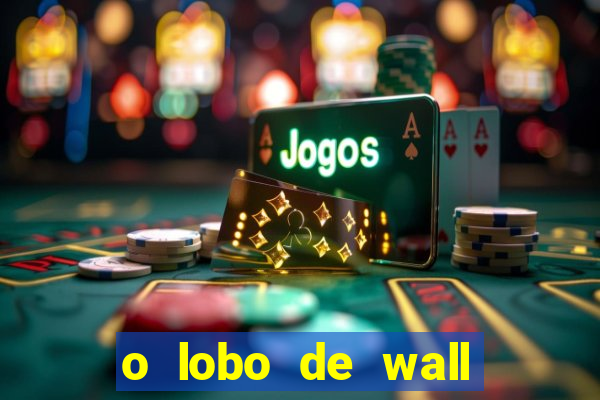 o lobo de wall street online