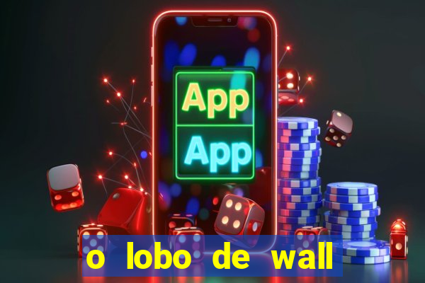 o lobo de wall street online