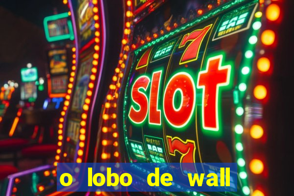 o lobo de wall street online