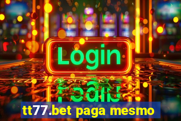 tt77.bet paga mesmo