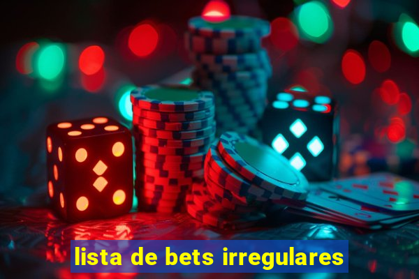 lista de bets irregulares