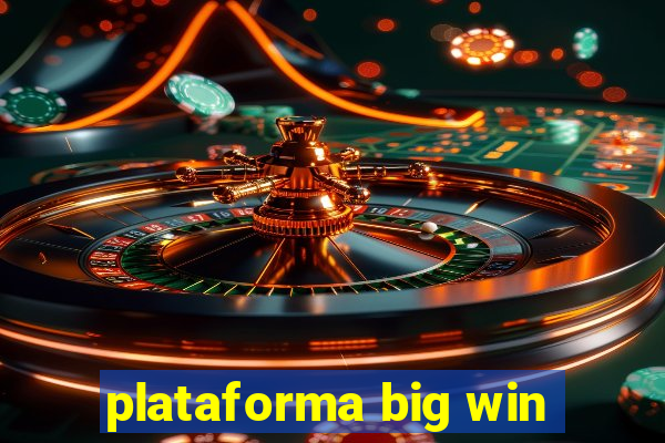 plataforma big win