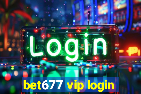 bet677 vip login