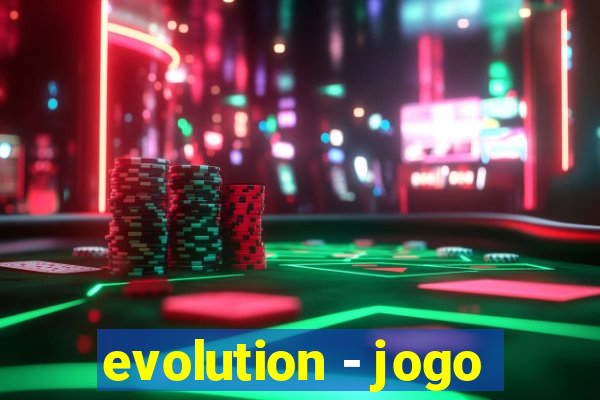 evolution - jogo