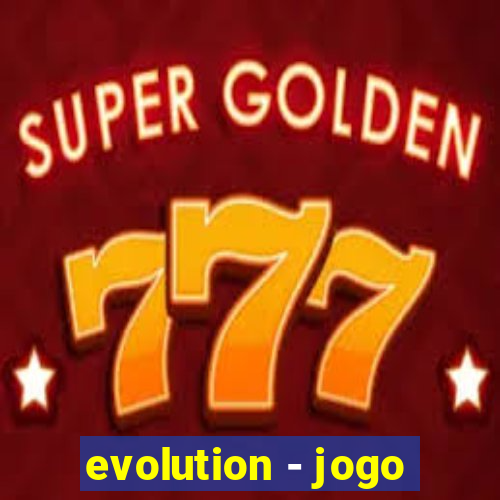 evolution - jogo