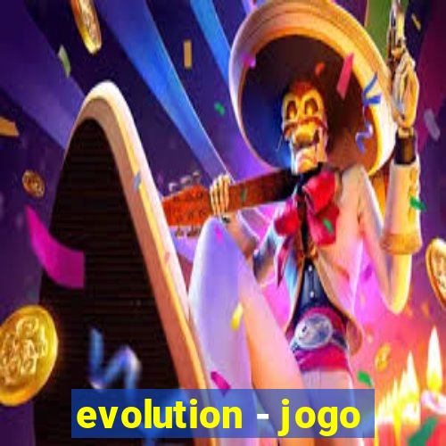 evolution - jogo