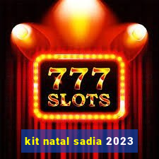 kit natal sadia 2023