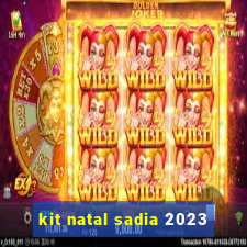 kit natal sadia 2023