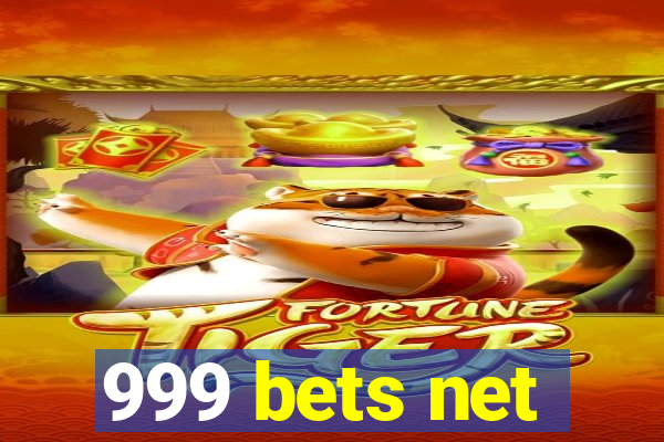 999 bets net