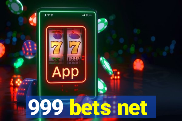 999 bets net