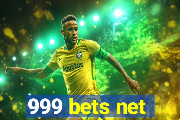 999 bets net