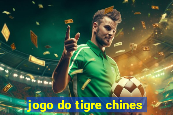 jogo do tigre chines