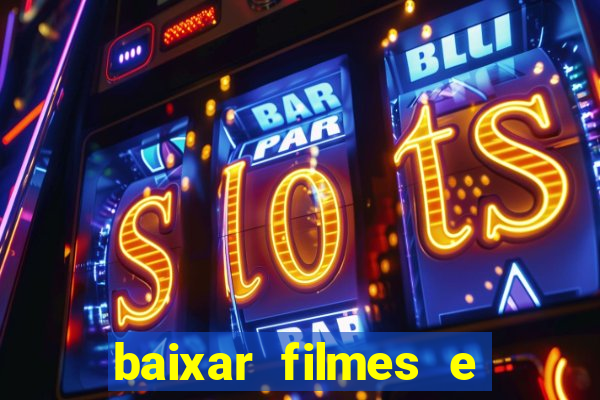 baixar filmes e series mp4