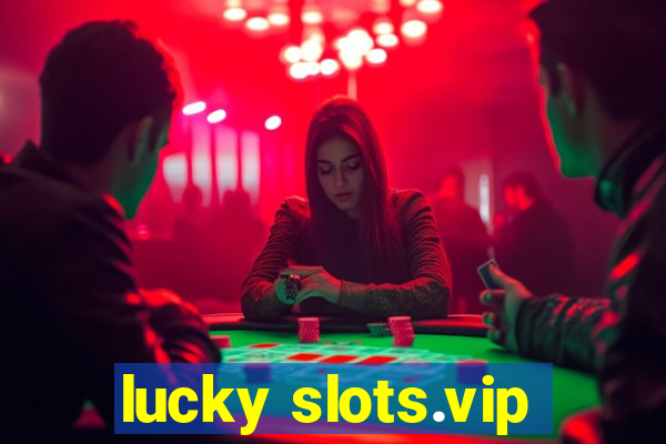 lucky slots.vip