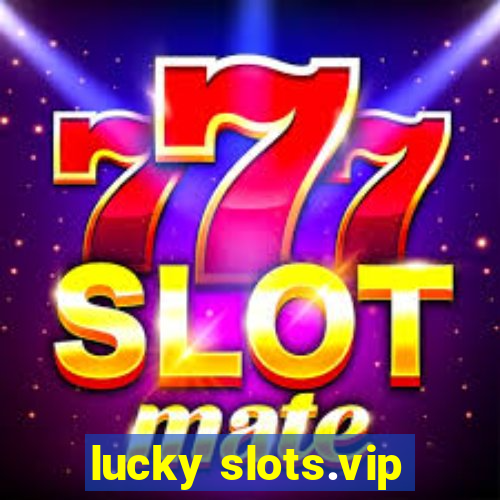 lucky slots.vip