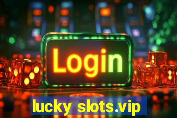 lucky slots.vip