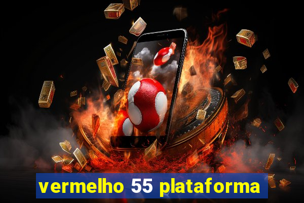 vermelho 55 plataforma