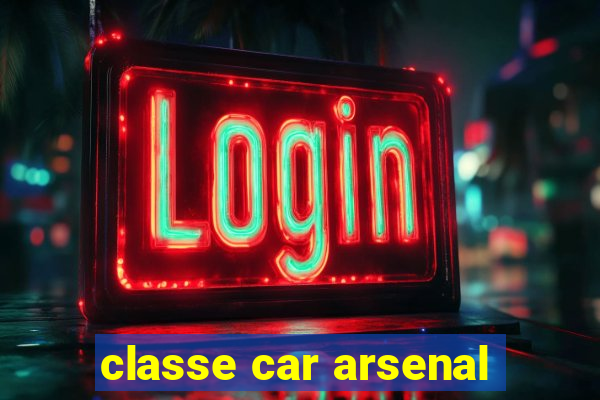 classe car arsenal