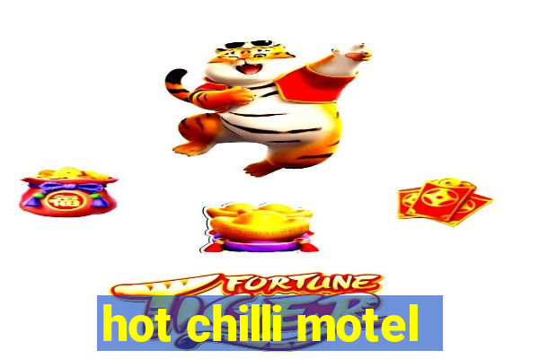 hot chilli motel