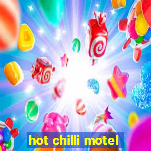 hot chilli motel