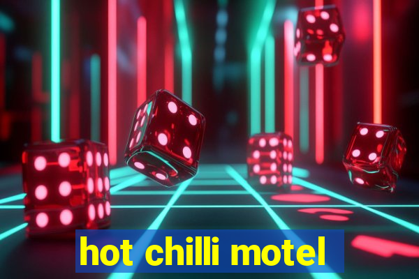 hot chilli motel