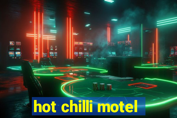 hot chilli motel