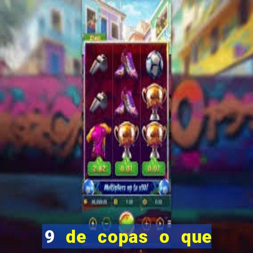 9 de copas o que ele sente por mim