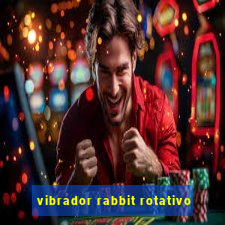 vibrador rabbit rotativo