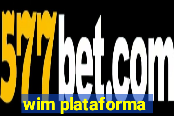 wim plataforma