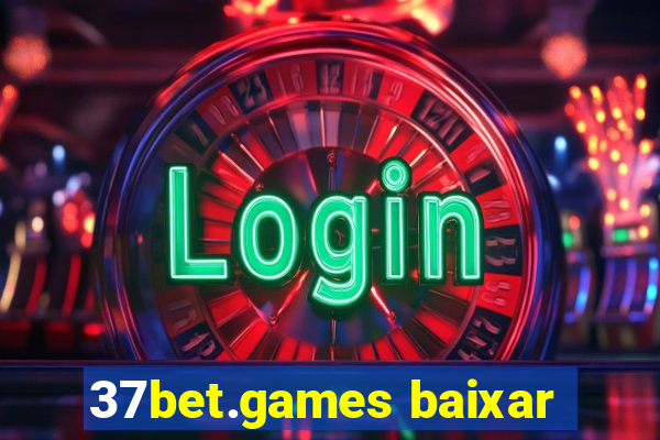 37bet.games baixar